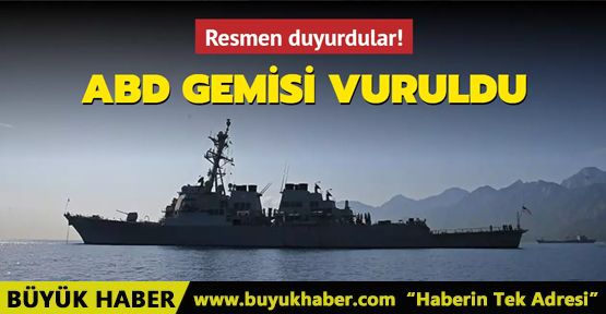 ABD gemisini vurdular