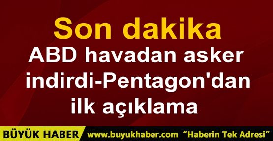 'ABD Rakka'ya asker indirdi' açıklamasına Pentagon'dan yanıt