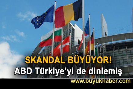 ABD, Türkiye'yi de dinledi  iddiası