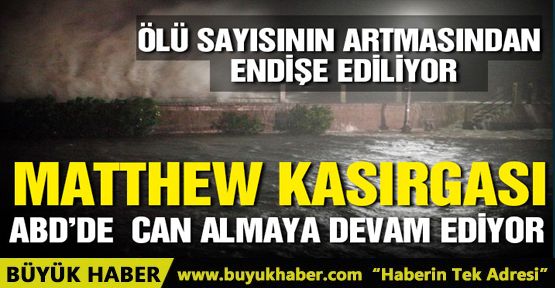 ABD'de etkisini gösteren Matthew Kasırgası'nda ölü sayısı 17'ye ulaştı