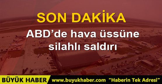 'ABD'de hava üssüne silahlı saldırı' iddiası