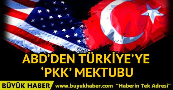 ABD'den Türkiye'ye PKK mektubu