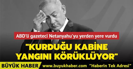 ABD'li gazeteci Netanyahu'yu yerden yere vurdu