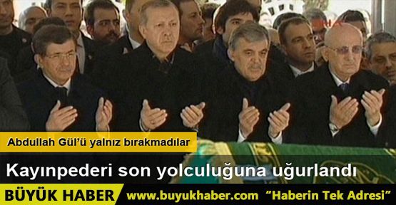 Abdulah Gül kayınpederini son yolculuğuna uğurladı
