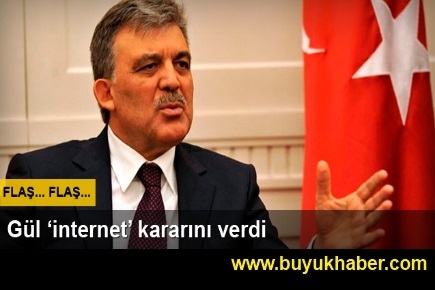 Abdullah Gül'den internet düzenlemesine onay