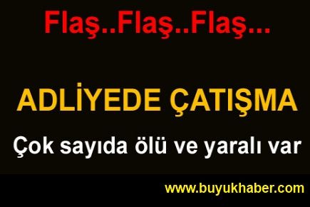 Adliyede silahlı saldırı: 4 ölü