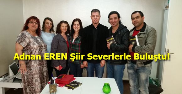 Adnan EREN Şiir Severlerle Buluştu!