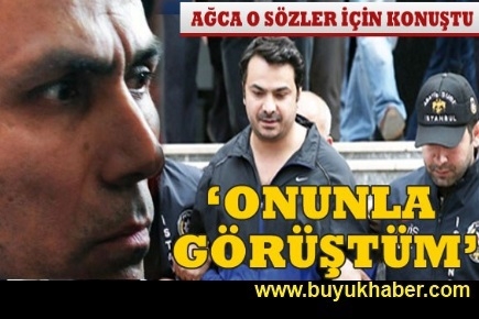 Ağca Tuncel ile görüştüm