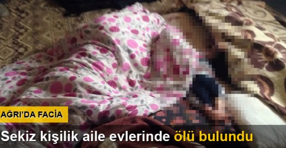 Ağrı'da facia: Anne ve baba ile 6 çocuğu ölü bulundu