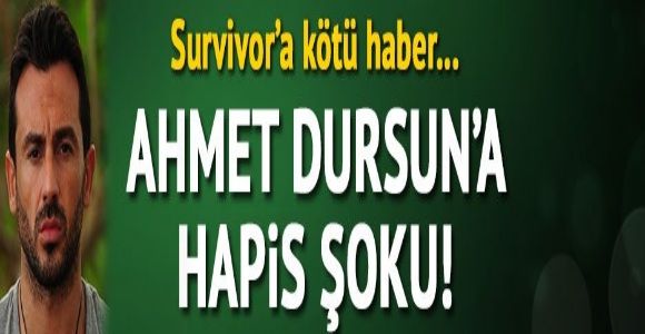 Ahmet Dursun'a hapis şoku