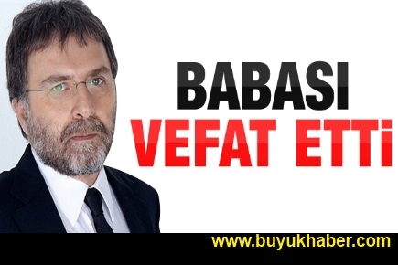 Ahmet Hakan'ın babası vefat etti