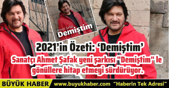 Ahmet ŞAFAK'tan ''Demiştim'' Albümü