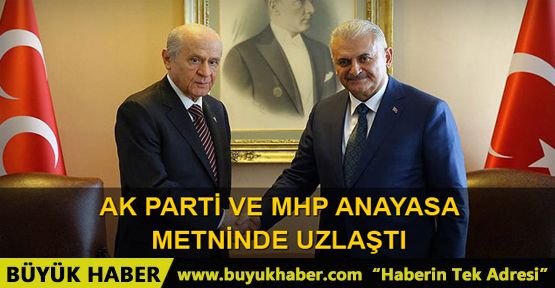 AK Parti ve MHP anayasa metninde uzlaştı