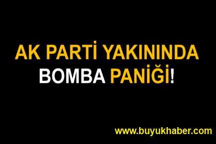 AK Parti yakınında bomba paniği