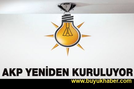 AK parti yeniden kuruluyor