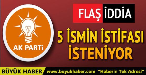 AK Parti'de 5 il başkanının istifası isteniyor