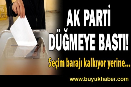 AK Parti'den seçim barajı çalışması
