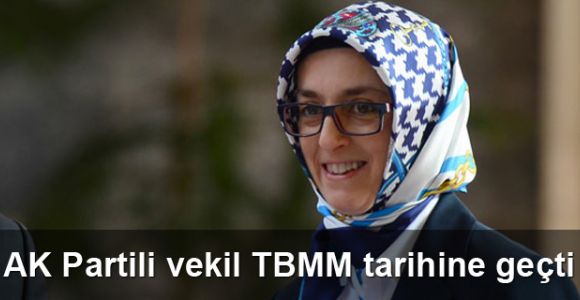 AK Partili vekil TBMM tarihine geçti