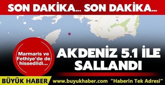 Akdeniz'de korkutan deprem!