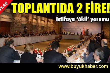 Akil İnsanlar toplantısında 2 fire