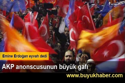 AKP anonscusunun Başbakan Recep Tayyip Erdoğan'ın konuşması öncesi gafı