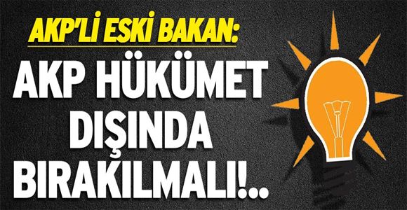 ‘AKP hükümet dışında bırakılmalı'