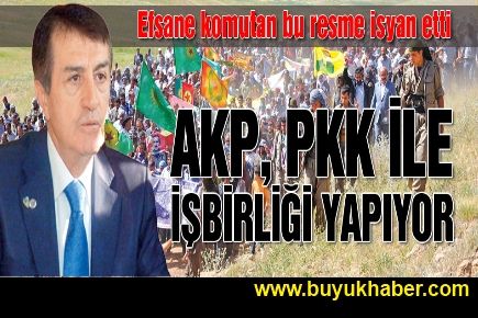 AKP, PKK ile işbirliği yapıyor