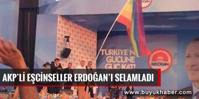 AKP'li eşcinseller Erdoğan'ı selamladı
