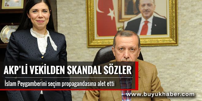 AKP'li milletvekili İslam Peygamberini seçim propaganadasına alet etti