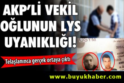 AKP'li vekil oğlunun LYS uyanıklığı!