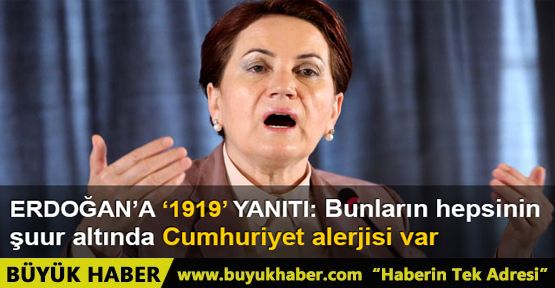 Akşener: Cumhuriyet alerjileri var