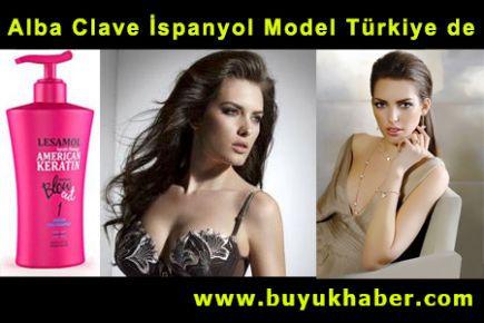 Alba Clave İspanyol Model Türkiye de