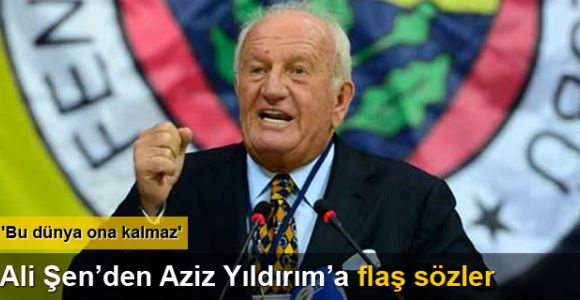 Ali Şen'den Aziz Yıldırım'a mesaj