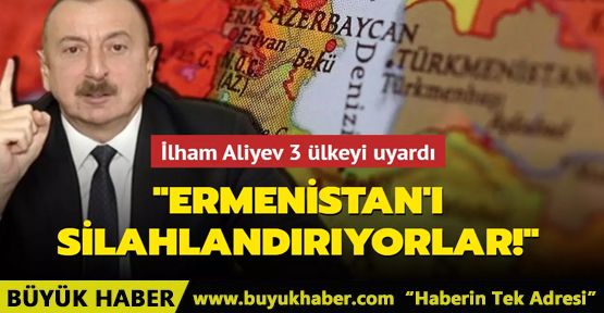 Aliyev 3 ülkeyi işaret etti