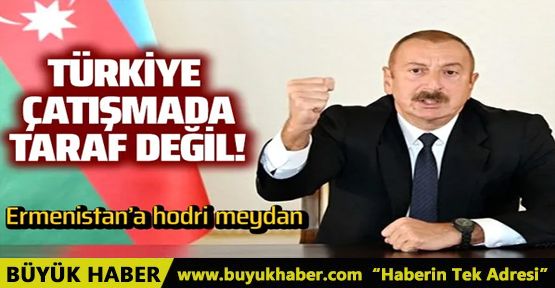 Aliyev: Türkiye çatışmalarda taraf değil