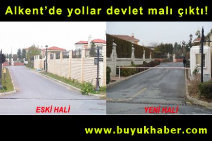 Alkent’de yollar devlet malı çıktı !