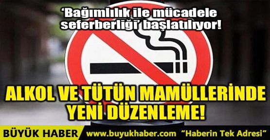 ALKOL VE TÜTÜN MAMÜLLERİNDE YENİ DÜZENLEME