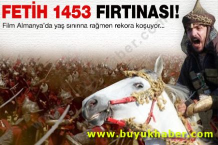 Almanya'da Fetih 1453 fırtınası!