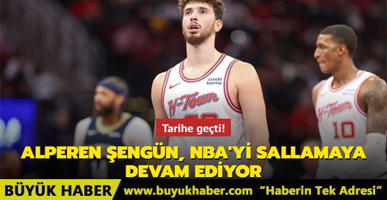 Alperen Şengün, NBA'yi sallamaya devam ediyor