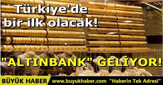 ALTINBANK GELİYOR