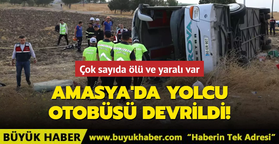 Amasya'da yolcu otobüsü devrildi