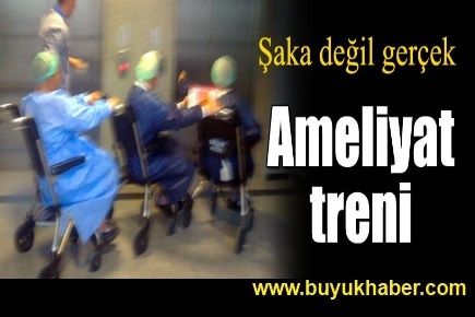 Ameliyat Treni 