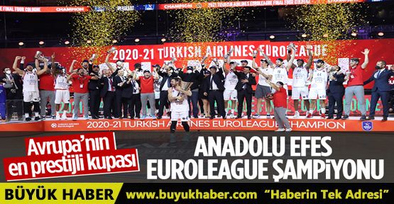 Anadolu Efes EuroLeague şampiyonu oldu