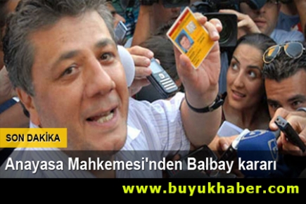 Anayasa Mahkemesi'nden flaş Mustafa Balbay kararı