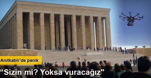 Anıtkabir'de havadan görüntü alan araç paniğe neden oldu