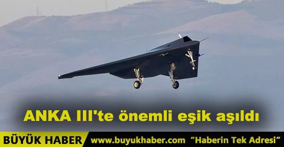 ANKA III’te Büyük Başarı! Kritik Otopilot Testleri Tamamlandı