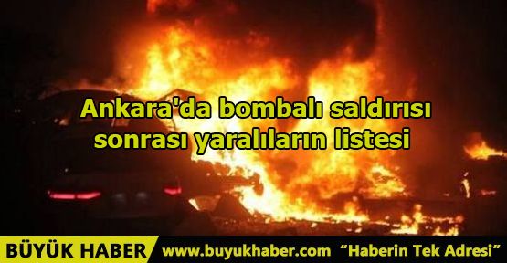 Ankara'da bombalı saldırısı sonrası yaralıların listesi