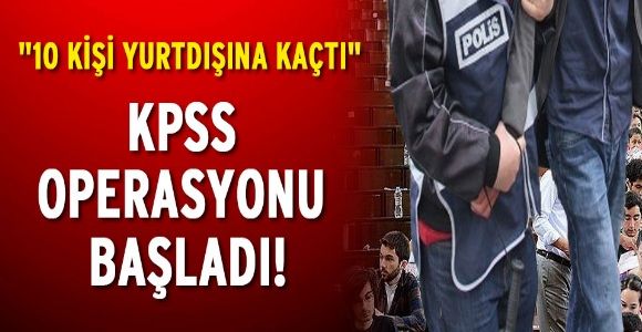 Ankara’da KPSS operasyonu