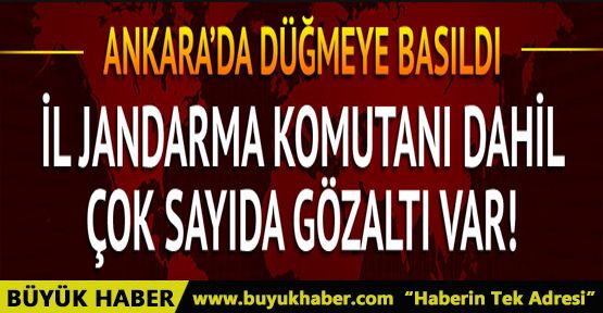 Ankara'da son dakika gelişme: İl Jandarma Komutanları ve komutan yardımcıları gözaltında