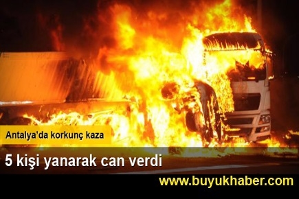 Antalya'da 5 kişi yanarak can verdi